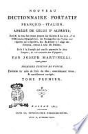 Nouveau dictionnaire portatif francois-italien abrégé de celui d'Alberti ... utile à la jeunesse qui veuille apprende les deux langues, & très-commode aux voyageurs, par Joseph Martinelli. Tome premier [-secondo]