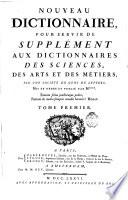 Nouveau dictionnaire pour servir de supplément au Dictionnaires des sciences, des arts et des métiers