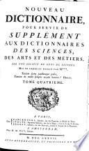 Nouveau Dictionnaire, Pour Servir De Supplément Aux Dictionnaires Des Sciences, Des Arts Et Des Métiers