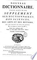 Nouveau dictionnaire pour servir de supplément aux dictionnaires des sciences, des arts et des métiers
