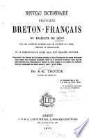 Nouveau dictionnaire pratique breton-français du dialecte de Léon ...