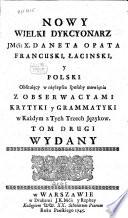 Nouveau grand dictionnaire de M' l'abbé Danet, françois, latin, & polonois, enrichi des mellieurs façons de parler