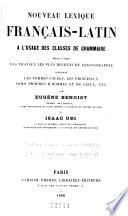Nouveau lexique français-latin à l'usage des classes de grammaire