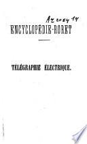 Nouveau manuel complet de la télégraphie électrique, ou traité de l'électricité et du magnétisme, appliquées à la transmission des signaux