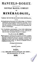 Nouveau manuel complet de minéralogie, ou tableau de toutes les substances minérales précédé de considérations historiques sur la minéralogie ...