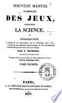 Nouveau manuel complet des jeux, enseignant la science, ou introduction à l'étude de la mécanique, de la physique etc., ... par T. Richard