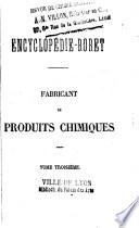Nouveau manuel complet du fabricant de produits chimiques formant un traité de chimie appliquée aux arts, à l'industrie et à la médecine...