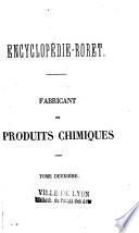 Nouveau manuel complet du fabricant de produits chimiques formant un traité de chimie appliquée aux arts, à l'industrie et à la médecine