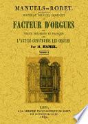 Nouveau manuel complet du facteur d'orgues: ou traite theorique et patique de l'art de construire les orgues (3 Tomes)