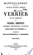 Nouveau manuel complet du verrier et du fabricant de glaces, cristaux, pierres précieuses, factices, verres colorés, yeux artificiels, etc