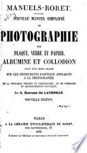 Nouveau manuel simplifié de photographie sur plaque, verre et papier, albumine et collodion