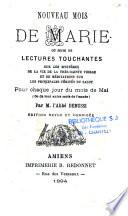 Nouveau mois de Marie ou suite de lectures touchantes sur les mystères de la vie de la Très Sainte Vierge...
