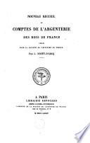 Nouveau recueil de comptes de l'argenterie des rois de France