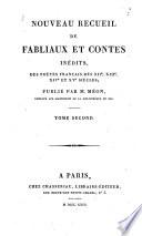 Nouveau recueil de fabliaux et contes inédits, des poètes français des XIIe, XIIIe, XIVe et XVe siècles