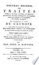 Nouveau recueil de traités d'alliance, de paix, de trêve, de neutralité, de commerce, de limites, d'échange etc