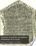 Nouveau recueil des inscriptions chrétiennes de la Gaule antérieures au VIIIe siècle