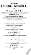 Nouveau recueil général de traités, conventions et autres transactions remarquables servant à la connaissance des relations étrangères des puissances et états dans leurs rapports mutuels