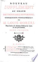 Nouveau supplement au grand dictionnaire historique genealogique, geographique, etc. de Louis Moreri