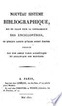 Nouveau Système Bibliographique, mis en usage pour la connaissance des enciclopédies, en quelque langue qu'elles soient écrites. [By Le Comte de F' d'U., i.e. the Marquis A. J. F. X. P. E. S. P. A. de Fortia d'Urban.]