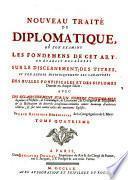 Nouveau traité de diplomatique, où l'on examine les fondemens de cet art: on etablit des regles sur le discernement des titres (etc.)