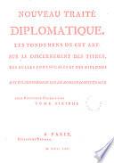 Nouveau traité de diplomatique, par deux religieux bénédictins de la Congrégation de s. Maur [R.P. Tassin, C.F. Toustain and J.B. Baussonnet].