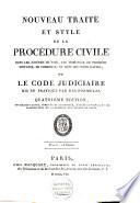 Nouveau traité et style de la procédure civile dans les justices de paix, les tribunaux de première instance, de commerce, et dans les cours d'appel, ou le code judiciaire mis en pratique par des formules