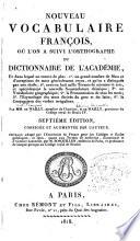 Nouveau vocabulaire francois, où l'on a suivi l'orthographe du dictionnarie de l'académie