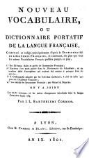 Nouveau vocabulaire, ou Dictionnaire portatif de la langue française, composé et rédigé principalement d'après le dictionnaire de l'Académie Française, etc