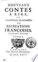 Nouveaux contes à rire, et avantures plaisantes ou Recreations françoises. ... Tomo 1. [- 2.]