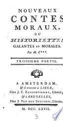 Nouveaux contes moraux, ou historiettes galantes et morales. Par C***