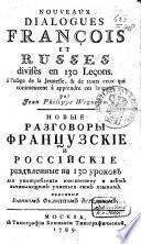 Nouveaux dialogues françois et russes divisés en 130 leçons ...