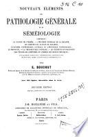 Nouveaux éléments de pathologie générale et de séméiologie ...