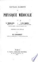Nouveaux éléments de physique médicale ... Précédés d'une préface par M. Gavarret