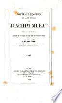 Nouveaux mémoires sur la fin tragique de Joachim Murat, roi de Naples