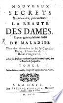 Nouveaux Secrets Expérimentez, pour conserver La Beauté Des Dames Et pour guérir plusieurs sortes De Maladies