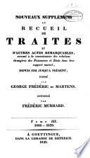 Nouveaux suppléments au Recueil de traités... depuis 1761 jusqu'à présent: 1806-1839