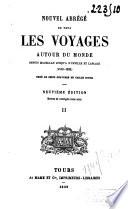 Nouvel abrégé de tous les voyages autour du monde depuis Magellan jusqu'à d'Urville et Laplace (1519-1832).