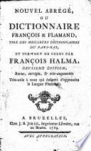 Nouvel abrégé, ou dictionnaire françois & flamand, tiré des meilleurs dictionnaires du Pays-Bas, et sur-tout de celui par François Halma