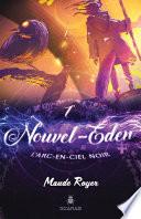Nouvel Éden - L’arc-en-ciel noir