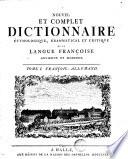 Nouvel et complet dictionnaire etymologique, grammatical et critique de la langue francoise ancienne et moderne