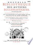 Nouvelle bibliothèque des auteurs ecclesiastiques... Par Mre L. Ellies Du Pin...