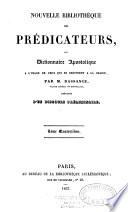 Nouvelle bibliothèque des prédicateurs ou Dictionnaire apostolique à l'usage de ceux qui se destinent à la chaire