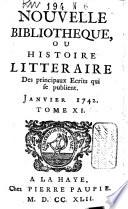 Nouvelle bibliotheque, ou histoire litteraire des principaux ecrits qui se publient