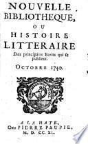 Nouvelle Bibliothèque ou Histoire littéraire des principaux écrits qui se publient