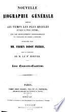 Nouvelle biographie générale depuis les temps les plus reculées jusqu'à nos jours, avec les renseignements bibliographiques et l'indication des sources à consultier