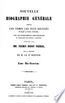 Nouvelle biographie générale depuis les temps les plus reculés jusqu'à 1850-60, avec les renseignements bibliographiques et l'indication des sources à consulter