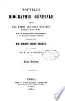 Nouvelle biographie générale depuis les temps les plus reculés jusqu'à nos jours, avec les renseignement bibliographiques et l'indication des sources à consulter
