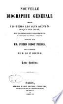 Nouvelle biographie générale depuis les temps les plus reculés jusqu'à nos jours, avec les renseignements bibliographiques et l'indication des sources à consulter
