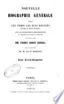 Nouvelle biographie générale depuis les temps les plus reculés jusqu'à nos jours avec les renseignements bibliographiques et l'indication des sources à consulter
