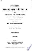 Nouvelle biographie générale depuis les temps les plus reculés jusqu'à nos jours, avec les renseignements bibliographiques et l'indication des sources à consulter